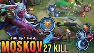 2x SAVAGE + 27 Kills Moskov Shutdown All The Enemies - Build Top 1 Global Moskov  MLBB