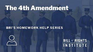 The Fourth Amendment  BRI’s Homework Help Series