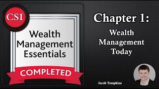 WME Chapter 1 Wealth Management Today - Wealth Management Essentials Course