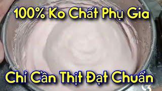 Cách lấy thịt xay giò chả nguyên chất đạt chuẩn không phụ gia 