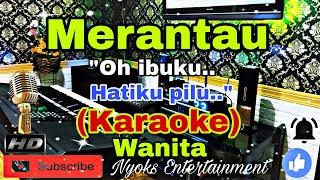 MERANTAU Oh Ibuku Hatiku Pilu.. Titiek Sandhora Karaoke Nada Wanita  G=DO