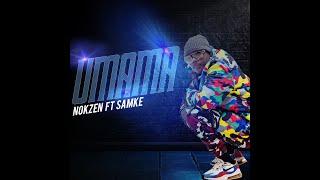 Nokzen Ft Samke  - uMama official Audio