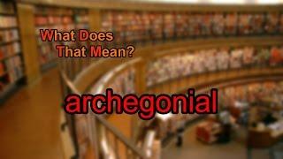 What does archegonial mean?