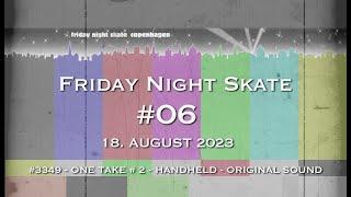 Friday Night Skate Copenhagen #06-2023 - ONE TAKE # 2 - #3349