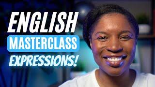 ENGLISH MASTERCLASS  40 ENGLISH EXPRESSIONS THAT WILL IMPROVE YOUR ENGLISH FLUENCY