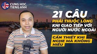 21 câu ngắn gọn phải thuộc lòng khi giao tiếp với người bản xứ Sử dụng nếu nghe mà không hiểu