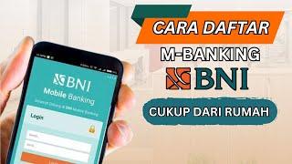 Cara Daftar BNI Mobile Banking  Daftar M Banking BNI Online Dari Rumah