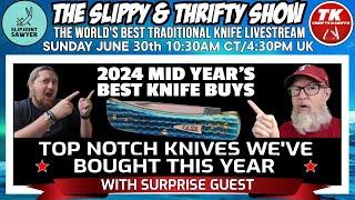 The Slippy & Thrifty Show Ep54- 2024 Mid Years Best Knife Buys