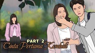 AKHIRNYA MEREKA BERTEMU - PART 2 EPS. Cinta Pertama Kembali