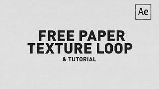 Paper Texture Loop Free Download  After Effects Tutorial