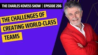 Ep #206 The Challenges of Creating World-Class Teams