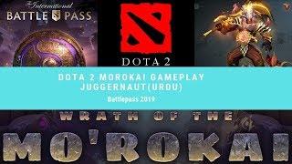 Dota 2 Battlepass 2019 Morokai Gameplay Juggernaut URDU