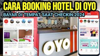 Cara Pesan Hotel di Aplikasi OYO - Cara Booking OYO Bayar di tempat TERBARU 2024