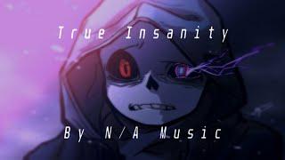 NA Original - True Insanity Post Dusttale Sans Fight Theme