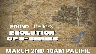 Sound Devices Evolution of 8 Series