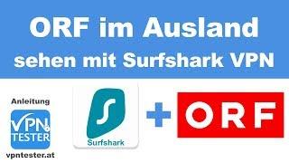 Anleitung ORF mit Surfshark im Ausland sehen