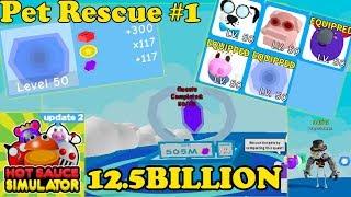 Finishing Pet Rescue #1 - All 5 Pets Shown  Hot Sauce Simulator Update 2 ROBLOX 12.5Bil