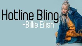 Billie Eilish - Hotline Bling HD lyrics