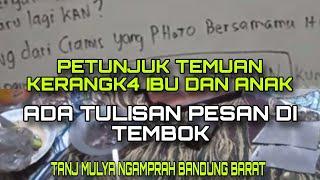 ADA TULISAN DI TEMBOK CURHATAN KORB4N   TEMUAN KER4NGKA MANUSIA IBU DAN ANAK NGAMPRAH BANDUNG BARAT