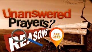 Most Common 12 Reasons for Unanswered Prayers You Must Know And Always Guard Against.