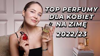 TOP 10 PERFUM DLA KOBIET NA ZIMĘ 202223