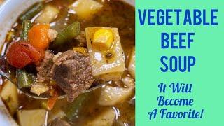 The Best VEGETABLE BEEF SOUP That You EVER Ate  You Will LOVE This