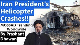 Iran Presidents Helicopter Crashes  MOSSAD is Trending Worldwide