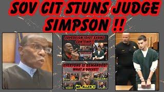 ANGRY SOVEREIGN CITIZEN RETURNS & ABSOLUTELY STUNS JUDGE SIMPSON  Gotta see THIS one