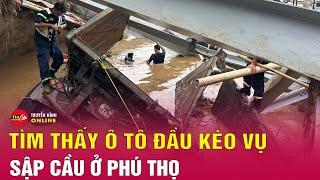 Tin mới nhất vụ sập cầu Phong Châu Tìm thấy ô tô đầu kéo nhưng không có người trong xe  Tin24h