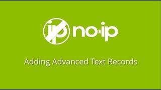 How to Add Advanced Text Records to Your No-IP Domain