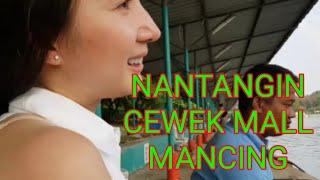 Nantangin cewek mall mancing