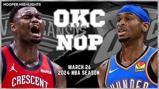 Oklahoma City Thunder vs New Orleans Pelicans Full Game Highlights  Mar 26  2024 NBA Season