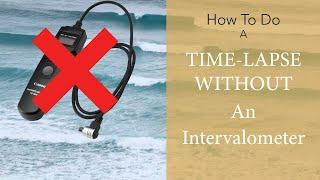 How to do a timelapse without an intervalometer