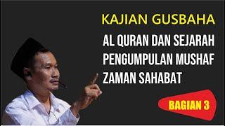 Bagian 3 Gus Baha  AlQuran dan Sejarah Pengumpulan Mushaf zaman Sahabat Bagian 3 Subtitle Indonesia