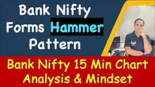 Bank Nifty Forms Hammer Pattern  Bank Nifty 15 Min Chart Analysis & Mindset