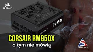 Czego nie powiedział nam producent -  test Corsair RM850X 2021