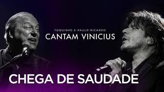 Toquinho e Paulo Ricardo Cantam Vinicius - Chega de Saudade