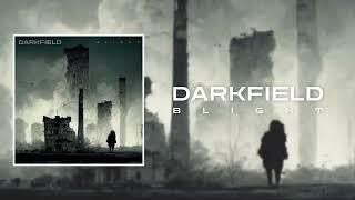 Darkfield - Blight Single 2022