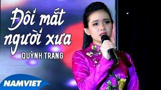 Đôi Mắt Người Xưa - Quỳnh Trang MV OFFICIAL