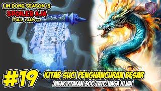 KITAB PENGHANCURAN BESAR BERGEMA DI LAUT IBLIS - WU DONG QIAN KUN SEASON 13 SPOILER AJA