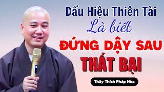 Gian Nan Không Nản Thất Bại Không Than DÁM CHẤP NHẬN THẤT BẠI ẮT THÀNH CÔNG  Thầy Pháp Hoà Hay