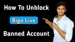 how to unblock bigo live banned account