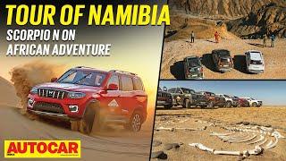 Exploring Namibia in a Mahindra Scorpio N - African Adventure  Travel  Autocar India