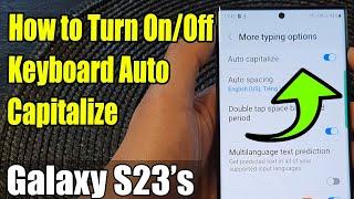 Galaxy S23s How to Turn OnOff Keyboard Auto Capitalize