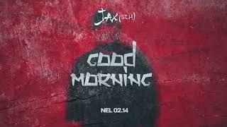 Jax 02.14  Nel 02.14 - Good morning new album