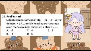 Ditentukan persamaan x² + p - 1x - 4 - 5p = 0 dengan x ∈ ℝ. Jumlah kuadrat akar-akarnya akan