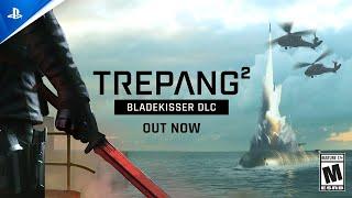 Trepang2 - Bladekisser DLC Launch Trailer  PS5 Games