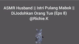 ASMR Husband  Istri Pulang Mabok  DiJodohkan Orang Tua Eps 8