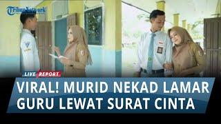 VIRAL Murid Pria Nekat Lamar Guru Cantik Lewat Surat Cinta Warganet  Muridku Ternyata Suamiku