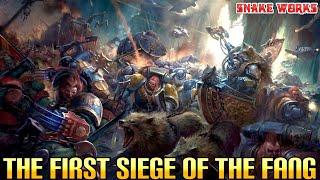 The FIRST siege of the Fang - Space wolves lore - Warhammer 40000